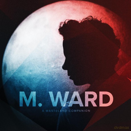 M. Ward: Wasteland Companion [CD]