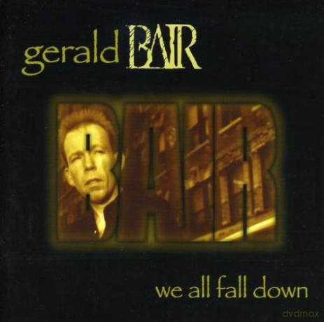 Gerald Bair: We All Fall Down [CD]