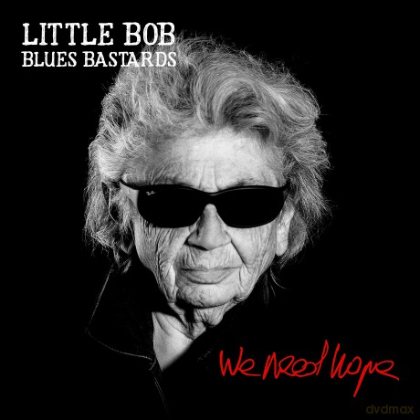 Little Bob Blues Bastards: We Need Hope [CD]
