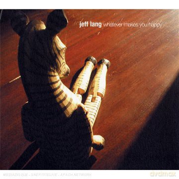 Jeff Lang: Whatever Makes You Happy [CD]
