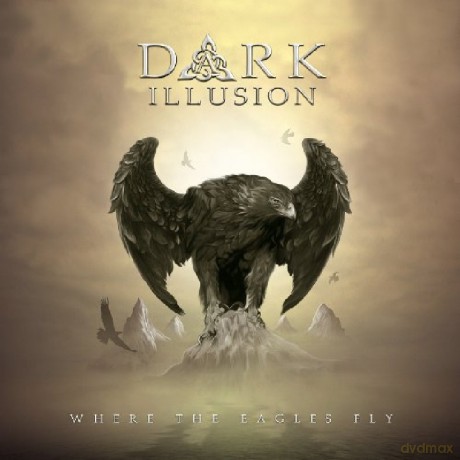 Dark Illusion: When The Eagles Fly [CD]