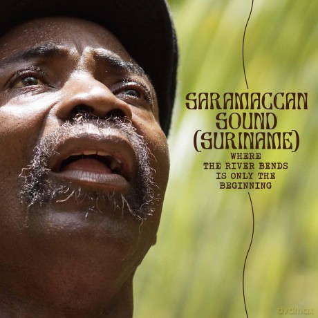 Saramaccan Sound: Where The River Bends Is Only The Beginning (Suriname) [CD]
