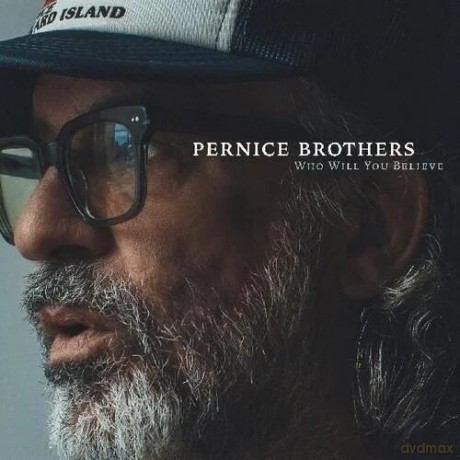 Pernice Brothers: Who Will You Believe [CD]