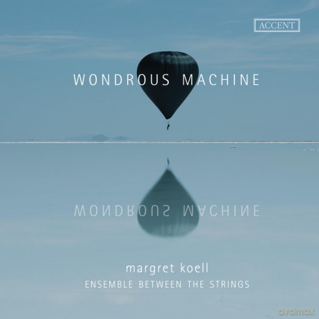 Koell Margret - Slawomir Zubrzycki - Michele Pasotti - Ensemble Between The Strings: Wondrous Machine [CD]