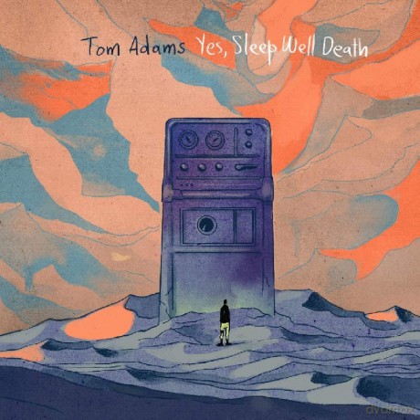 Tom Adams: Yes, Sleep Well Death [CD]