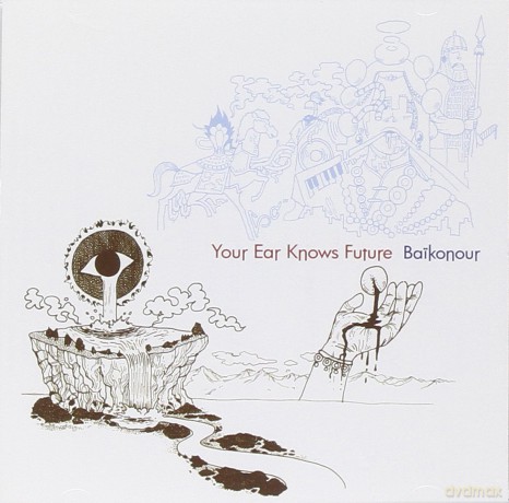 Baikonour: Your Ear Knows Future [CD]