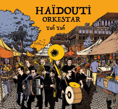 Haidouti Orkestar: Yuh Yuh [CD]