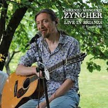 Lorenzo Monguzzi: Zyngher (Live In Brianza 27 Giugno 2021) [CD]