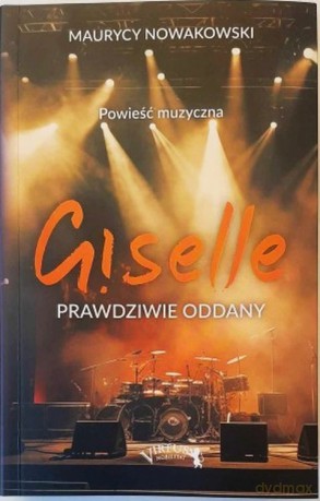 Giselle. Prawdziwie oddany - Maurycy Nowakowski [KSIĄŻKA]