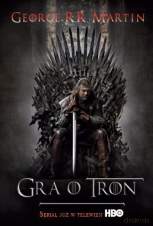 Gra o tron. Pieśń Lodu i Ognia (Tom 1) (okładka filmowa) - George R. R. Martin [KSIĄŻKA]