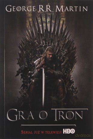 Gra o tron. Pieśń Lodu i Ognia (Tom 1) (okładka filmowa) - George R. R. Martin [KSIĄŻKA]