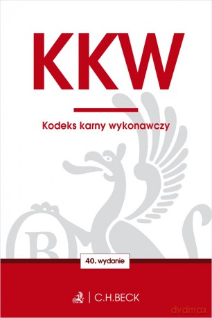 KKW. Kodeks karny wykonawczy wyd. 40 - Opracowanie zbiorowe [KSIĄŻKA]