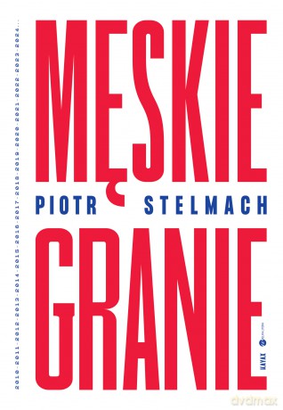 Męskie Granie - Piotr Stelmach [KSIĄŻKA]