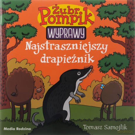 Najstraszniejszy drapieżnik. Żubr Pompik. Wyprawy - Tomasz Samolik [KSIĄŻKA]