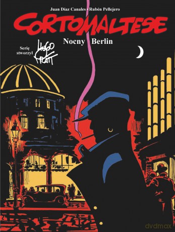 Nocny Berlin. Corto Maltese (Tom 16) - Juan Diaz Canales,Rubén Pellejero [KOMIKS]