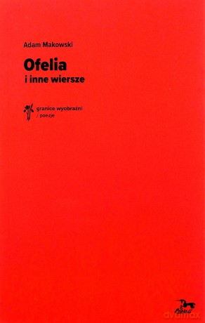 Ofelia i inne wiersze - Adam Makowski [KSIĄŻKA]