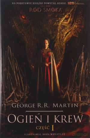 Ogień i krew. Pieśń Lodu i Ognia (Tom 1) - George R.R. Martin [KSIĄŻKA]
