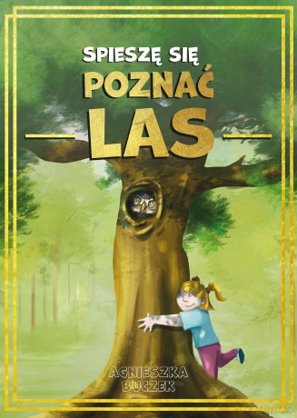 Spieszę się poznać las - Agnieszka Buczek [KSIĄŻKA]