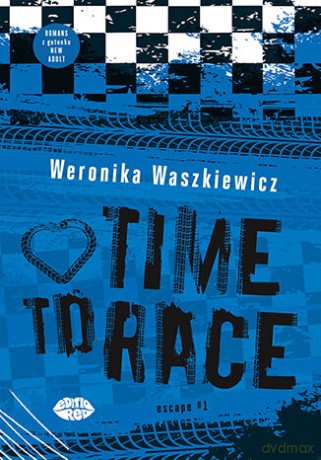 Time to race - Weronika Waszkiewicz [KSIĄŻKA]