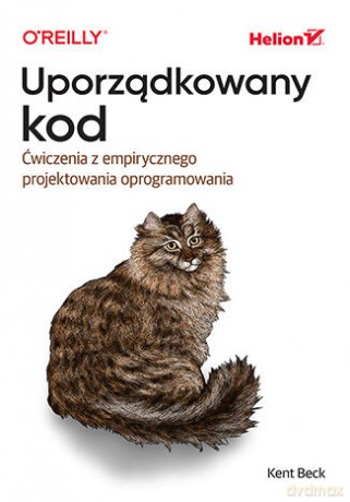 Uporządkowany kod. Ćwiczenia z empirycznego projektowania oprogramowania - Kent Beck [KSIĄŻKA]