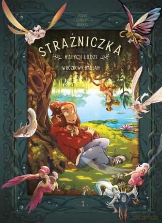 Wróżkowy balsam. Strażniczka Małych Ludzi (Tom 1) - Carbone,Véronique Barrau,Charline Forns [KOMIKS]