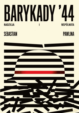 Barykady '44. Nadzieja i wspólnota - Sebastian Pawlina [KSIĄŻKA]