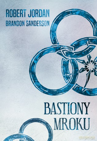Bastiony mroku. Koło czasu (Tom 13) - Robert Jordan [KSIĄŻKA]
