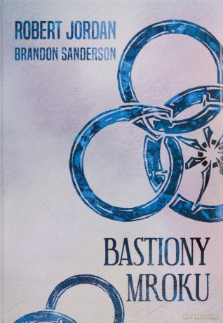 Bastiony mroku. Koło czasu (Tom 13) - Robert Jordan [KSIĄŻKA]
