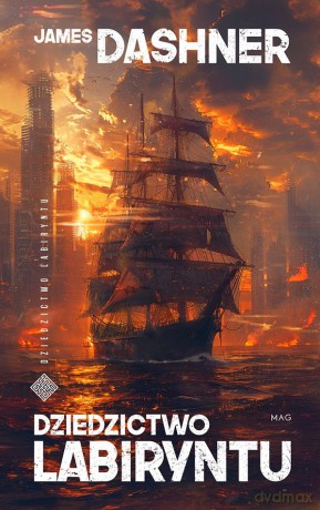Dziedzictwo labiryntu - James Dashner [KSIĄŻKA]