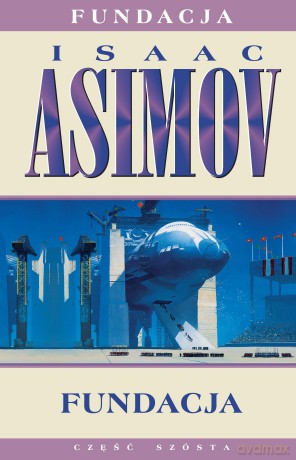 Fundacja (Tom 6) - Isaac Asimov [KSIĄŻKA]