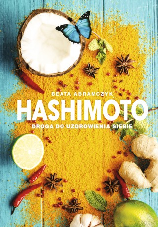 Hashimoto. Droga do uzdrowienia siebie - Beata Abramczyk [KSIĄŻKA]
