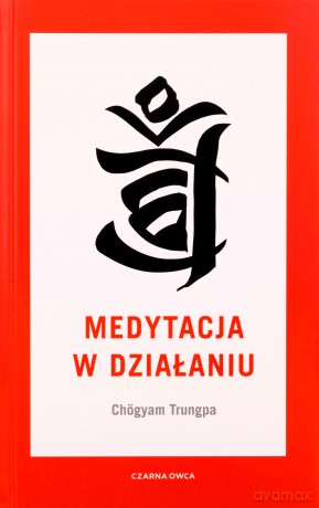 Medytacja w działaniu - Chögyam Trungpa [KSIĄŻKA]
