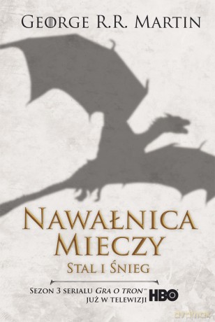 Nawałnica mieczy. Stal i śnieg. Pieśń Lodu i Ognia (Tom 3) - George R.R. Martin [KSIĄŻKA]