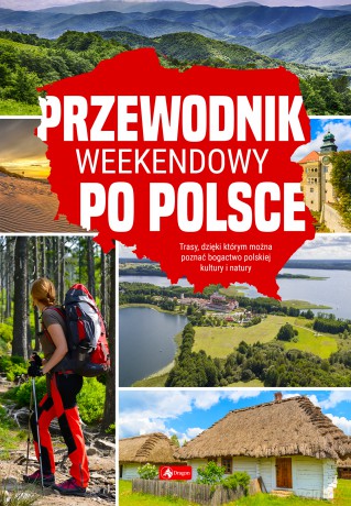 Przewodnik weekendowy po Polsce [KSIĄŻKA]