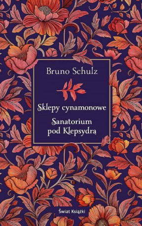 Sklepy cynamonowe. Sanatorium pod Klepsydrą - Bruno Schultz [KSIĄŻKA]