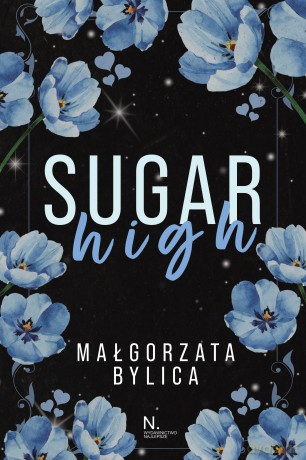 Sugar high - Małgorzata Bylica [KSIĄŻKA]