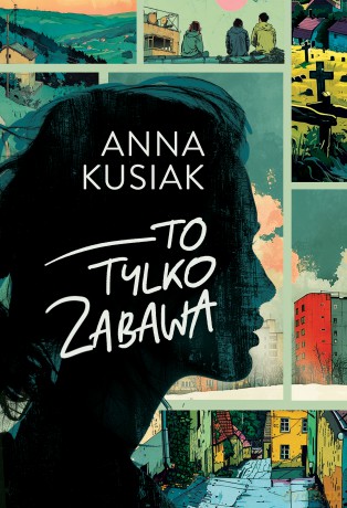 To tylko zabawa - Anna Kusiak [KSIĄŻKA]