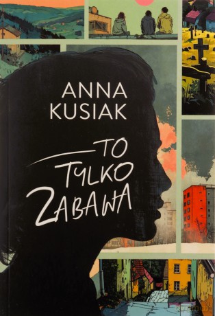 To tylko zabawa - Anna Kusiak [KSIĄŻKA]