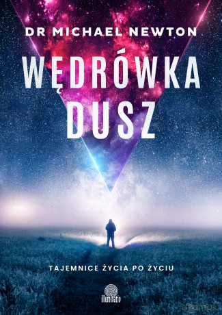 Wędrówka dusz. Tajemnice życia po życiu - Michael Newton [KSIĄŻKA]