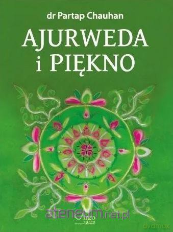 Ajurweda i piękno - Partap Chauhan [KSIĄŻKA]