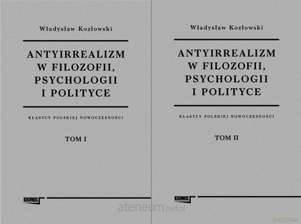 Antyirrealizm w filozofii, psychologii... (Tom 1-2) - Władysław Kozłowski [KSIĄŻKA]