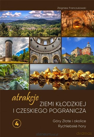 Atrakcje Ziemi Kłodzkiej i czeskiego pogranicza - Zbigniew Franczukowski [KSIĄŻKA]