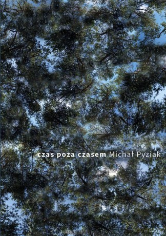 Czas poza czasem - Michał Pyziak [KSIĄŻKA]