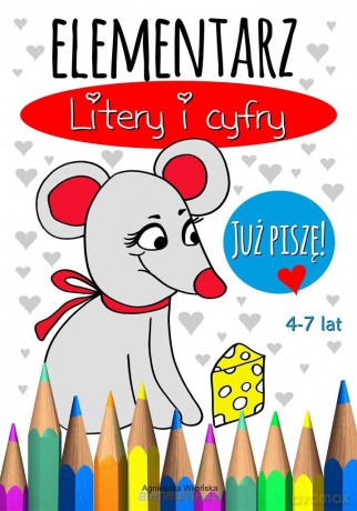 Elementarz. Litery i cyfry. Już piszę! 4-7 lat - Agnieszka Wileńska [KSIĄŻKA]