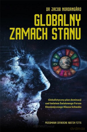 Globalny zamach stanu - Ph.D. Jacob Nordangard [KSIĄŻKA]