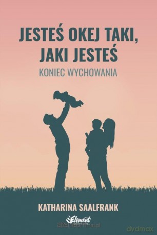 Jesteś okej taki, jaki jesteś - Katharina Saalfrank [KSIĄŻKA]