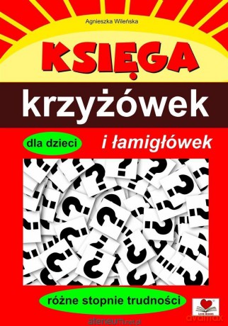 Księga krzyżówek i łamigłówek dla dzieci - Agnieszka Wileńska [KSIĄŻKA]