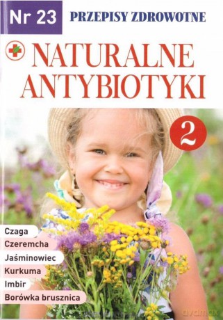 Leki prosto z natury cz.23 Przepisy zdrowotne [KSIĄŻKA]