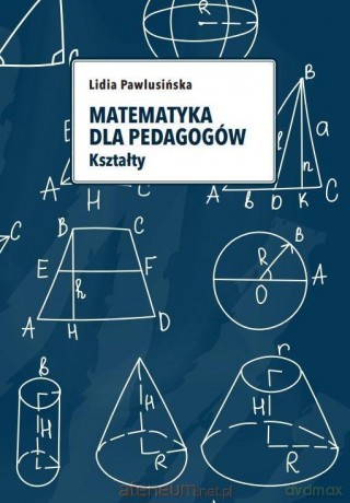Matematyka dla pedagogów. Kształty - Lidia Pawlusińska [KSIĄŻKA]