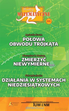 Miniatury matematyczne 86 - Agnieszka Krause, Mieczysław K. Mentzen, Piotr Jędrzejewicz [KSIĄŻKA]